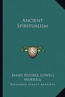 Ancient Spiritualism 142531774X Book Cover
