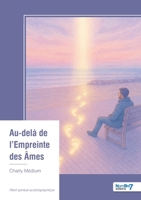 Au-delà de l'Empreinte des Âmes (French Edition) B0G4QLVQ4P Book Cover