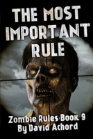 The Most Important Rule: Zombie Rules Book 9 1923165283 Book Cover
