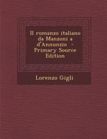 Il Romanzo Italiano Da Manzoni A D'Annunzio - Primary Source Edition 1293561126 Book Cover