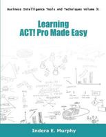 Learning ACT! Pro Made Easy 193520839X Book Cover