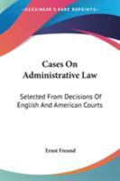 Cases on Administrative Law Selected from Decisions of English and American Courts 0530358271 Book Cover