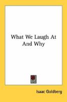What We Laugh At And Why 1163138967 Book Cover