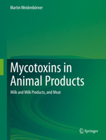 Mycotoxins in Animal Products: Milk and Milk Products, and Meat 3030309185 Book Cover