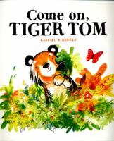 Come On, Tiger Tom 1471143864 Book Cover