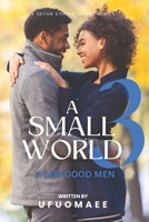A Small World - Season Three: A Few Good Men 1094761583 Book Cover