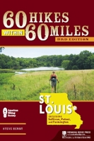 60 Hikes within 60 Miles: St. Louis, 2nd: Including St. Peters, Washington, and Sullivan (60 Hikes - Menasha Ridge) 0897326121 Book Cover