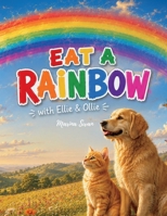 Eat a Rainbow With Ellie and Ollie 1923750445 Book Cover