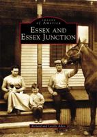 Essex and Essex Junction (Images of America: Vermont) 0738535788 Book Cover