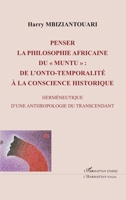 Penser la philosophie africaine du muntu "": De l'onto-temporalité à la conscience historique Herméneutique d'une anthropologie du transcendant ... (Harmattan Italia) (French Edition) 2336318989 Book Cover