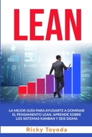 Lean: La mejor guía para ayudarte a dominar el pensamiento lean. aprende sobre los sistemas kanban y six sigma Lean (Spanish Version) 1803019115 Book Cover