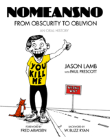 Nomeansno: From Obscurity to Oblivion: An Oral History B0BQMG55MS Book Cover