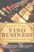 Vino Business: The Cloudy World of French Wine 1611855438 Book Cover