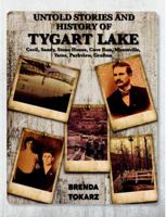 Untold Stories and History of Tygart Lake Cecil, Sandy, Stone House, Cove Run, Moatsville, Yates, Parkview, Grafton 0870129600 Book Cover
