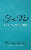Fear Not: For I Am with You B0CDJZH8Y2 Book Cover