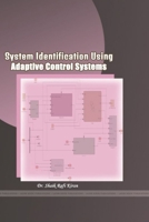 System Identification Using Adaptive Control Systems 1329937201 Book Cover
