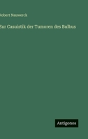 Zur Casuistik der Tumoren des Bulbus (German Edition) 3388940762 Book Cover
