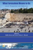 What Jerusalem Means to Us: Jewish Perspectives and Reflections: 1732028656 Book Cover