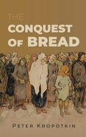 The Conquest of Bread 1667306766 Book Cover