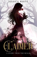 Claimed: A Story from the Realm B0FHX6ZTJ8 Book Cover