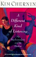 A Different Kind of Listening: My Psychoanalysis and Its Shadow 0060171189 Book Cover