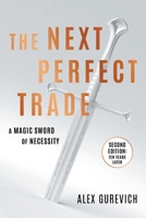 The Next Perfect Trade: A Magic Sword of Necessity 1456625616 Book Cover
