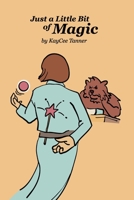 Just a Little Bit of Magic B0BDXWBHLK Book Cover