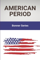 American Period: Bonner Series: American Museum Of National History B091CFFYGG Book Cover