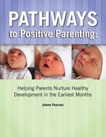 Pathways to Positive Parenting 1938558561 Book Cover