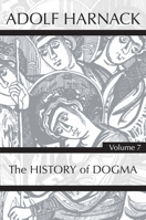History of Dogma, Volume 7 1725279266 Book Cover