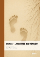 Traces - Les racines d'un héritage: Essai poétique et philosophique du migrant (French Edition) 2342384602 Book Cover