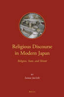 Religious Discourse in Modern Japan: Religion, State, and Shint 9004272615 Book Cover