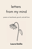 letters from my mind: poems on heartbreak, growth, and self-love B0G6D3FP74 Book Cover