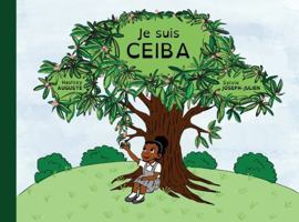 Je suis Ceiba – album jeunesse sur l’estime de soi et le harcèlement scolaire (5–10 ans) (Comment en parler aux plus jeunes ?) B0GMK831QZ Book Cover