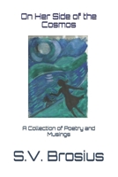 On Her Side of the Cosmos: : A Collection of Poetry and Musings B08KQ1LJD9 Book Cover