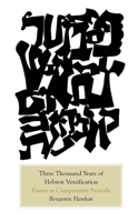 Three Thousand Years of Hebrew Versification: Essays in Comparative Prosody 0300144873 Book Cover