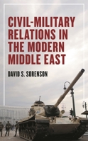 Civil-Military Relations in the Modern Middle East 1538169193 Book Cover