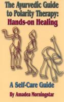 Ayurvedic Guide to Polarity Therapy: Hands-on Healing 0914955942 Book Cover