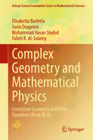 Complex Geometry and Mathematical Physics: Lorentzian Geometry and Field Equations (Book III-A) (Infosys Science Foundation Series) 9819214262 Book Cover