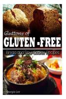Gluttony of Gluten-Free - Bread and Slow-Cooker Recipes 1493545973 Book Cover