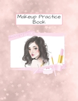 Makeup Practice Book: With 4 Templates Face and fashion come with convenient note sections so you can keep track of products & colors used (Beauty Studio Collection) 1679617990 Book Cover