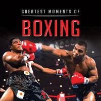 Greatest Moments of Boxing (DVD/Book Gift Set) (Portrait Dvdbook Gift Set) 1782812555 Book Cover