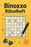 Binoxxo Rätselheft: Binäre Rätsel für Erwachsene von leicht bis schwer 6x6 8x8 10x10 12x12 & 14x14 Feine Logikrätsel fürs Gehirnjogging B0FVFPGCXT Book Cover