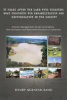 30 Years After the Lake Nyos Disaster: What Prospects for Rehabilitation and Reintegration in the Region? 1945496207 Book Cover