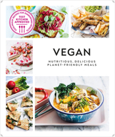 Vegan: Nutritious, Delicious Planet-friendly Meals 0744072875 Book Cover