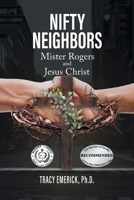 Nifty Neighbors : Mister Rogers & Jesus Christ 1972102060 Book Cover