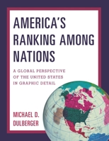America's Ranking Among Nations: A Global Perspective of the United States in Graphic Detail 1598886037 Book Cover