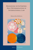 Reckoning with Empire: Self-Determination in International Law 9004478582 Book Cover