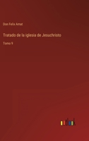 Tratado de la iglesia de Jesuchristo: Tomo 9 3368109138 Book Cover