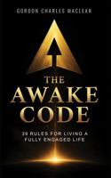 The Awake Code: 39 Rules for Living a Fully Engaged Life B0H187VM4X Book Cover